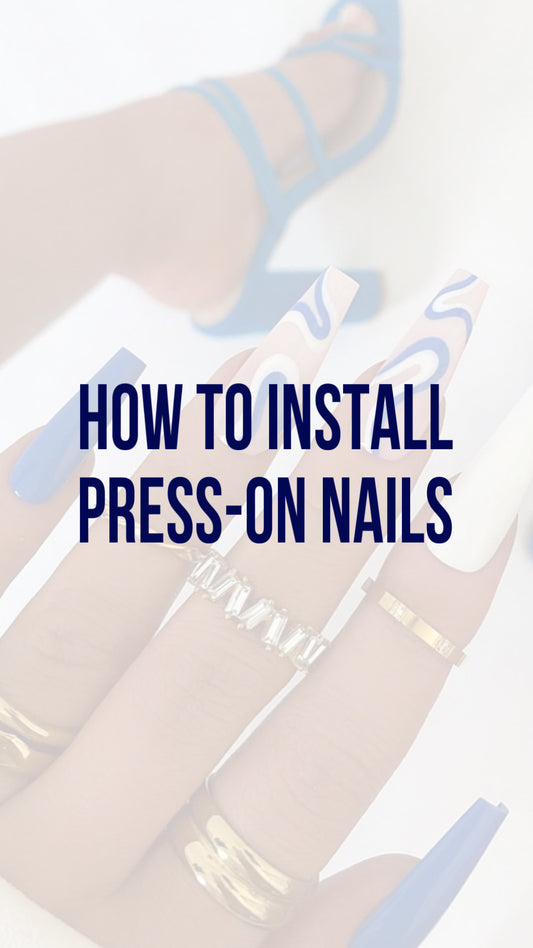 How to Install Press-On Nails: A Step-by-Step Guide